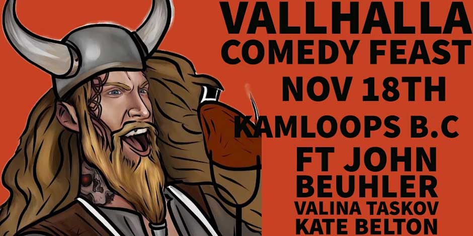 Vallhalla Comedy Feast, Kamloops